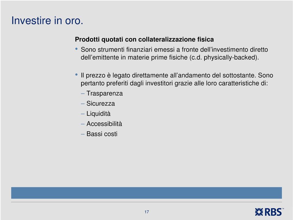 investimento diretto dell emittente in materie prime fisiche (c.d. physically-backed).