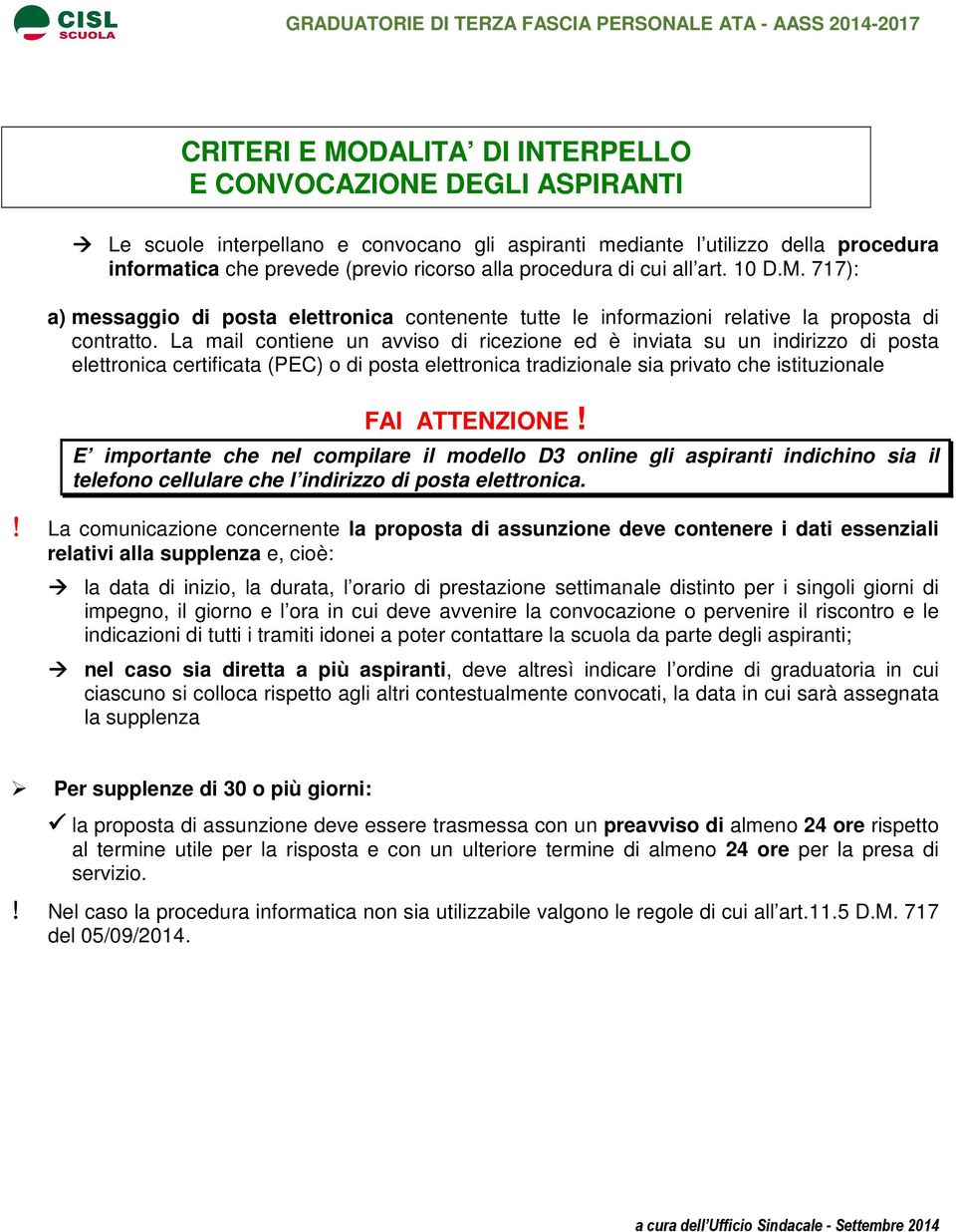 La mail contiene un avviso di ricezione ed è inviata su un indirizzo di posta elettronica certificata (PEC) o di posta elettronica tradizionale sia privato che istituzionale FAI ATTENZIONE!