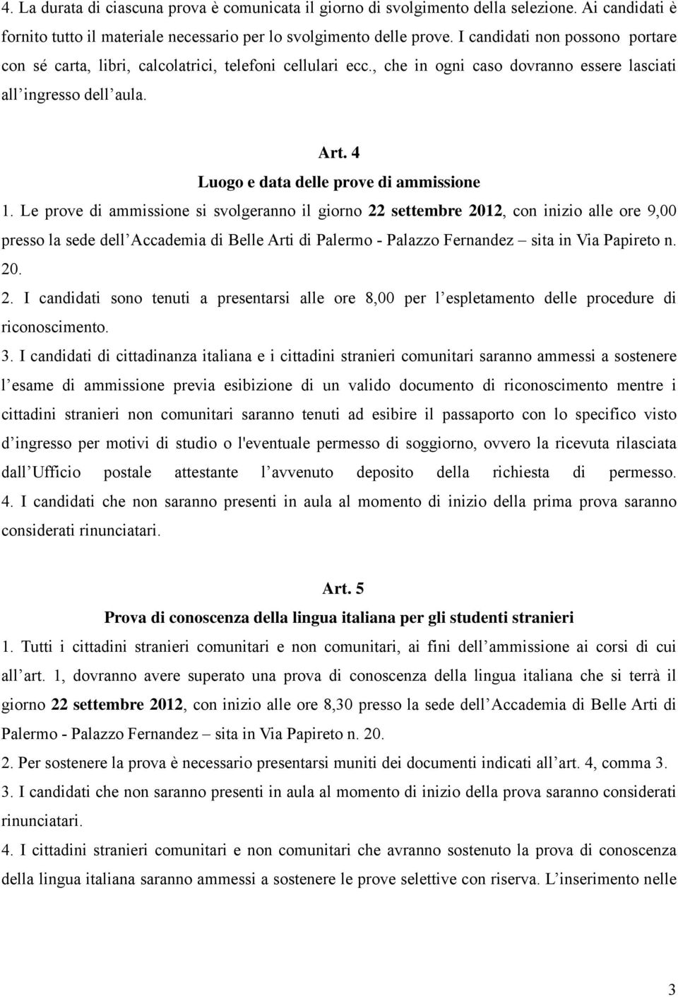 4 Luogo e data delle prove di ammissione 1.