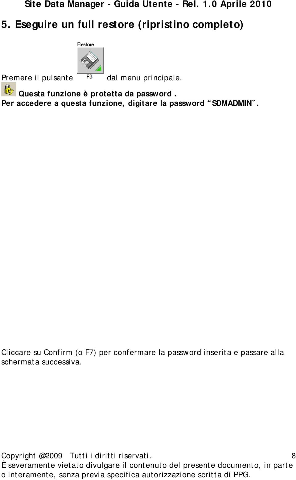 Per accedere a questa funzione, digitare la password SDMADMIN.