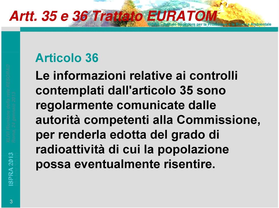 dalle autorità competenti alla Commissione, per renderla edotta del