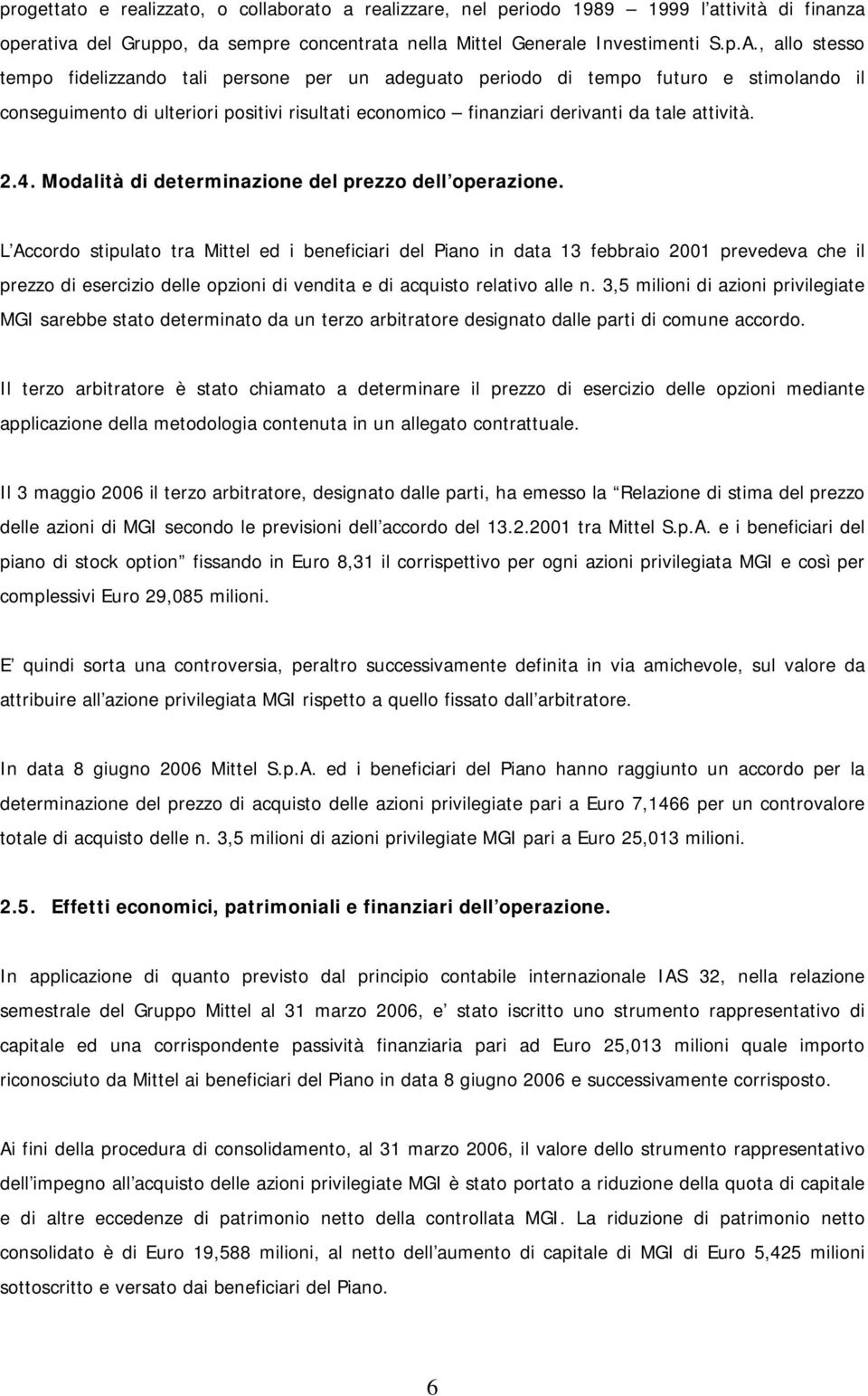 4. Modalità di determinazione del prezzo dell operazione.