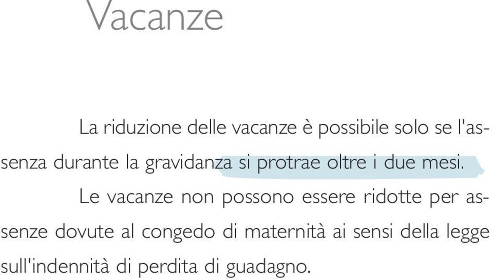 Le vacanze non possono essere ridotte per assenze dovute al