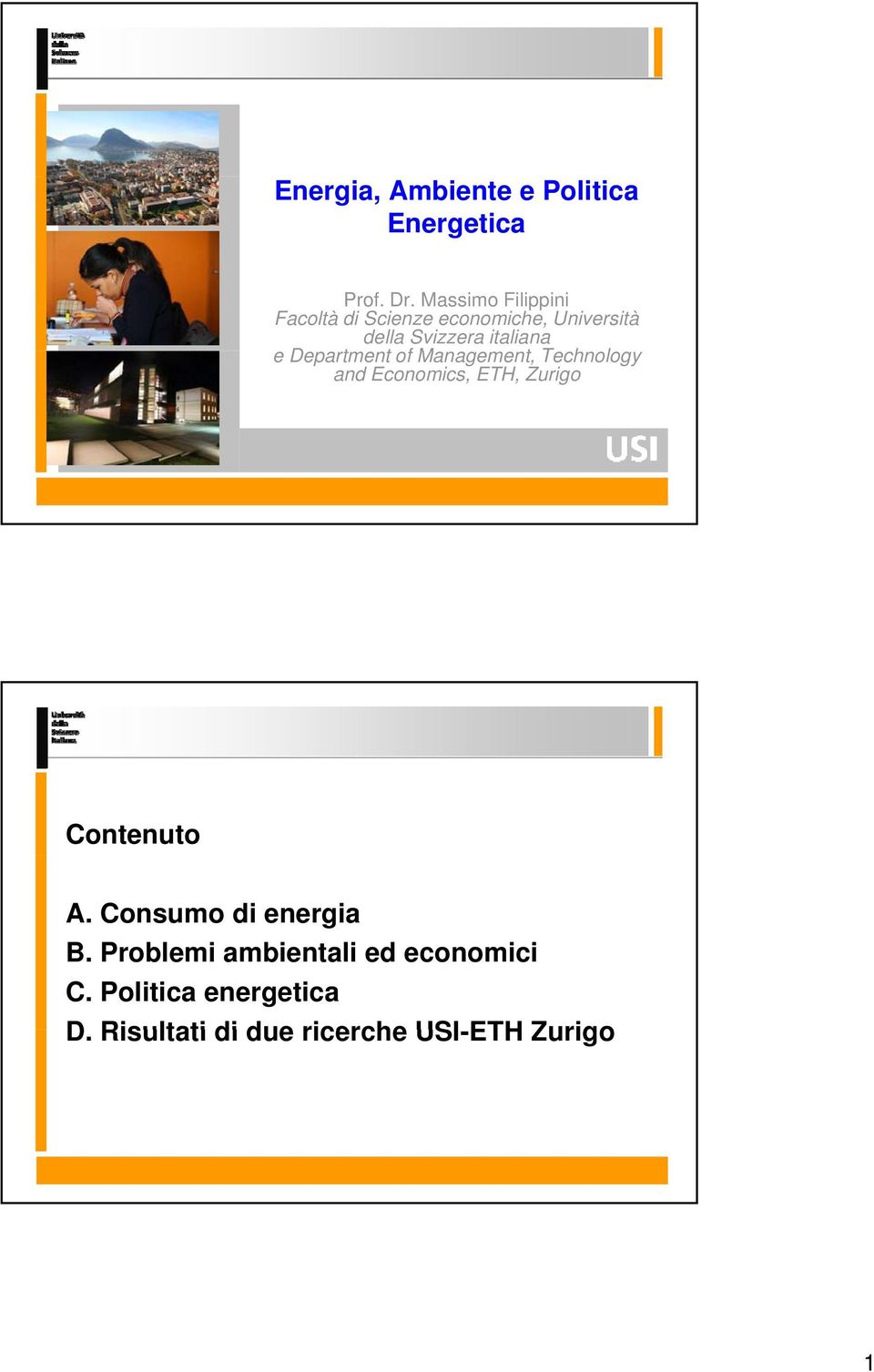 e Department t of Management, Technology and Economics, ETH, Zurigo Contenuto A.