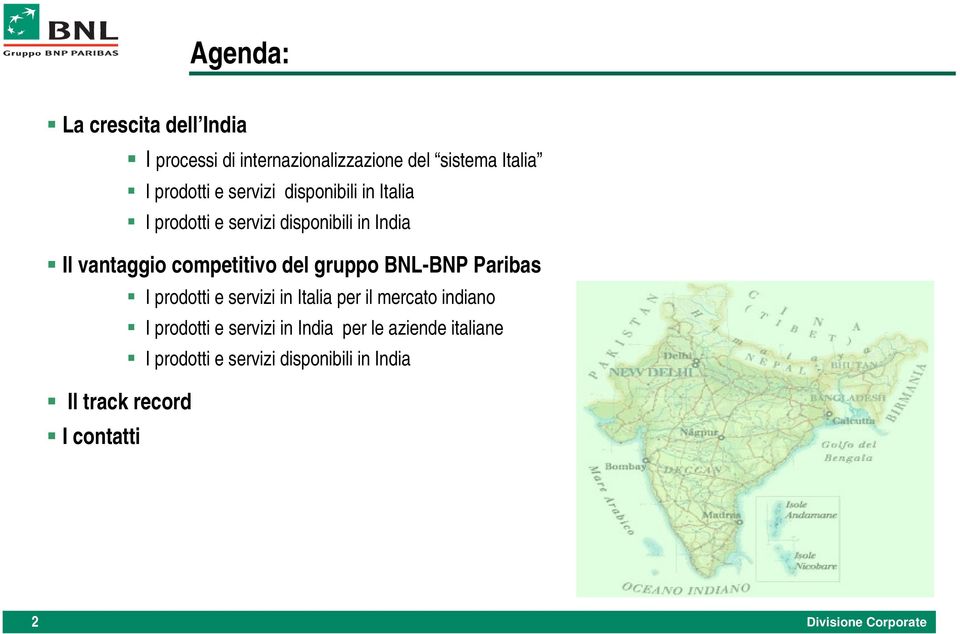 gruppo BNL-BNP Paribas I prodotti e servizi in Italia per il mercato indiano I prodotti e servizi in
