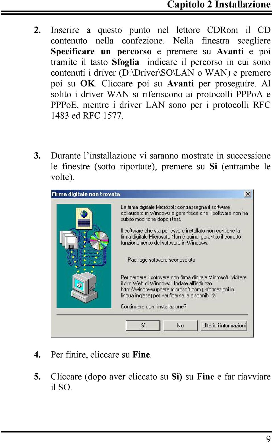 WAN) e premere poi su OK. Cliccare poi su Avanti per proseguire.