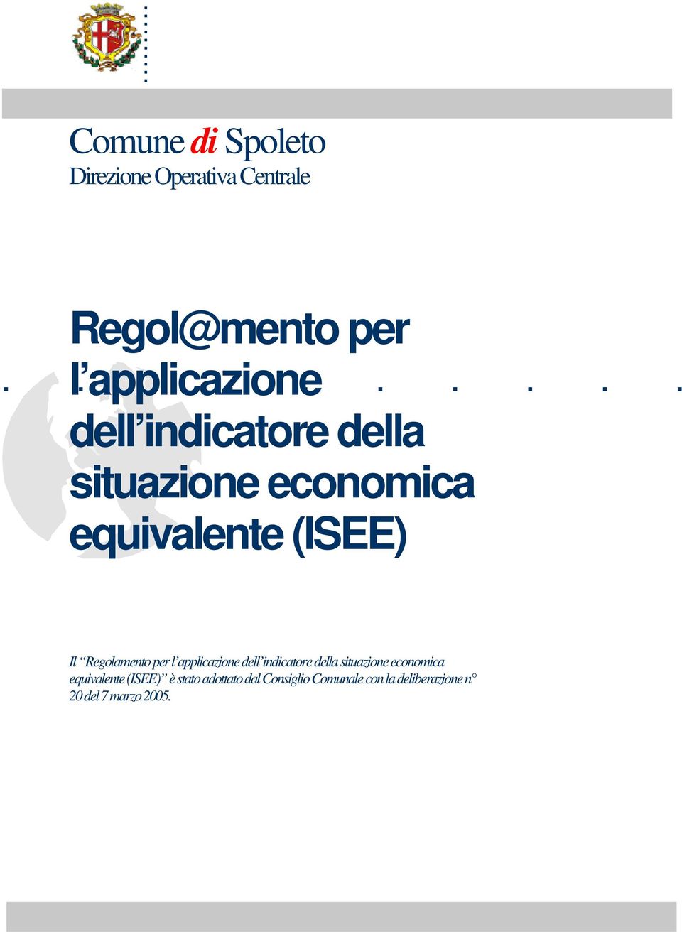 (ISEE) Il Regolamento per l applicazione dell indicatore della situazione