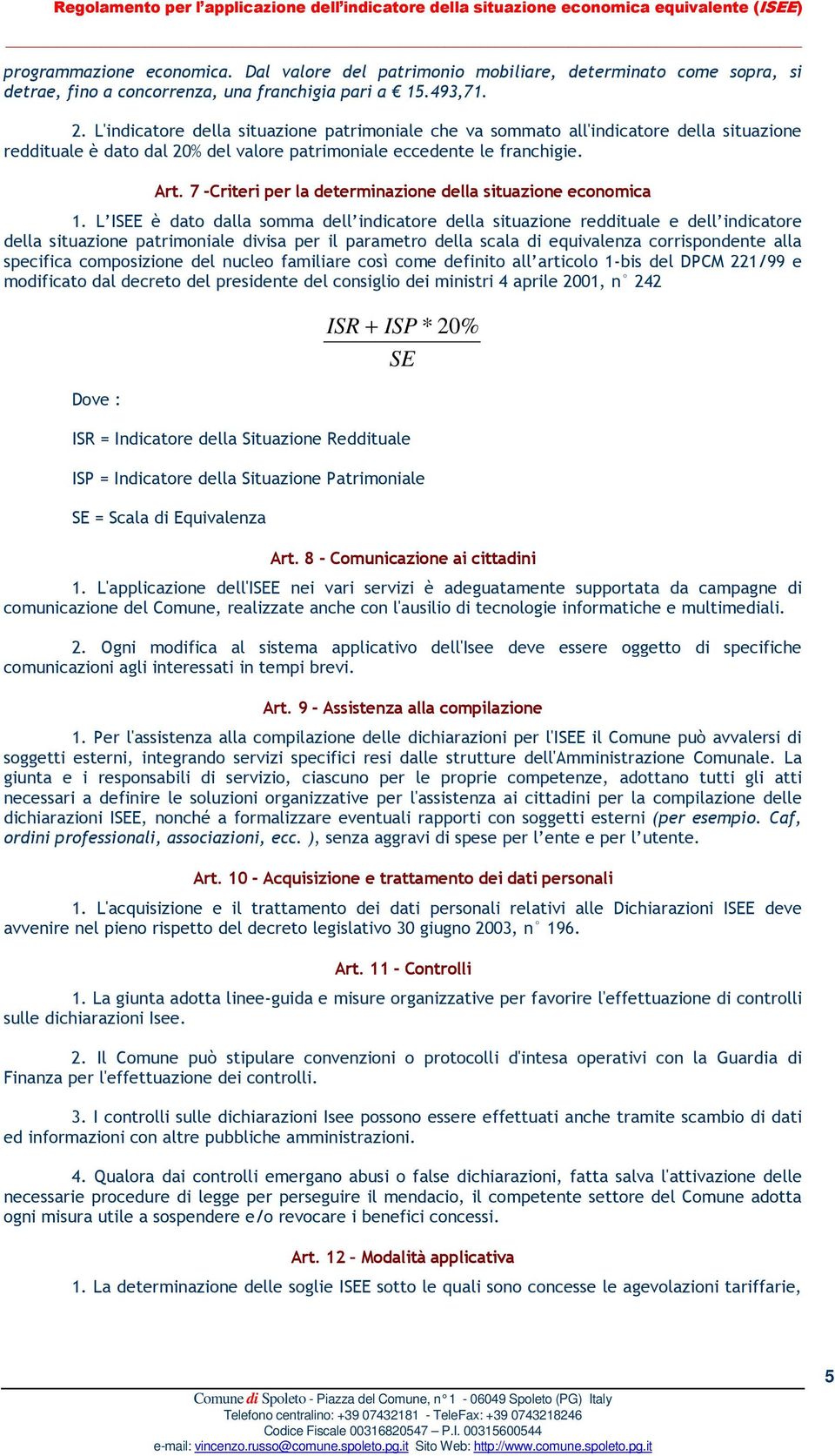 7 -Criteri per la determinazione della situazione economica 1.