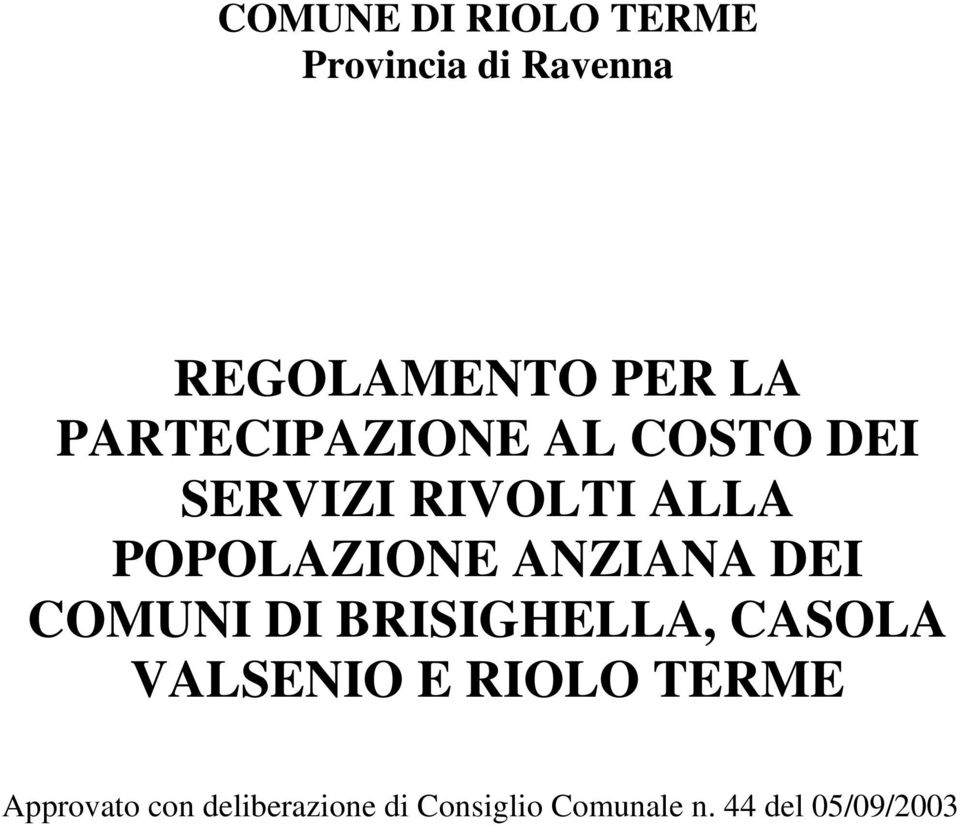 ANZIANA DEI COMUNI DI BRISIGHELLA, CASOLA VALSENIO E RIOLO TERME