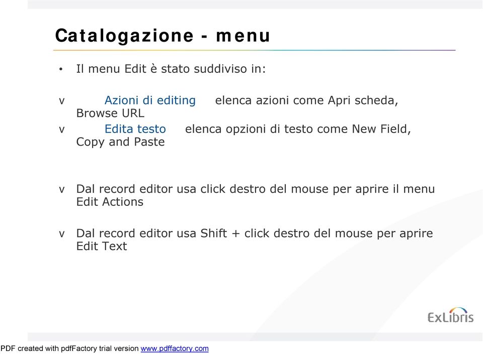 Field, Copy and Paste v Dal record editor usa click destro del mouse per aprire il