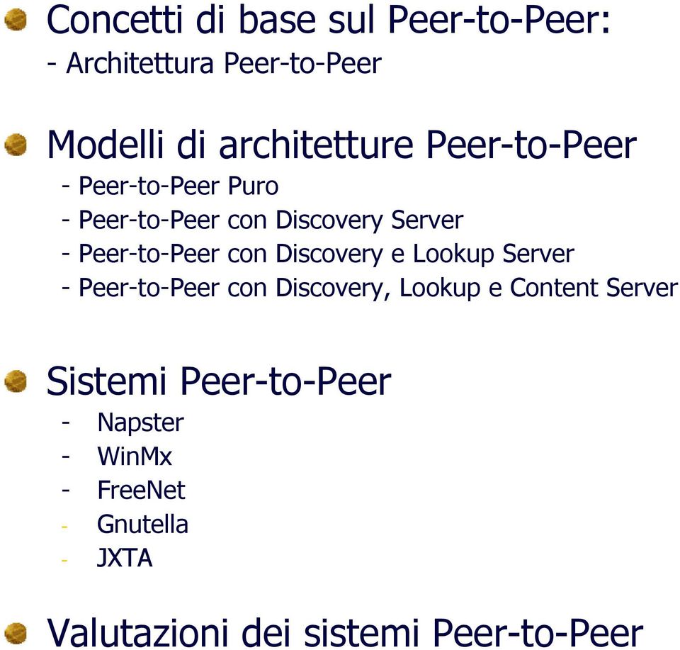 Discovery e Lookup Server - Peer-to-Peer con Discovery, Lookup e Content Server Sistemi