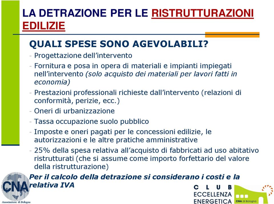 professionali richieste dall intervento (relazioni di conformità, perizie, ecc.