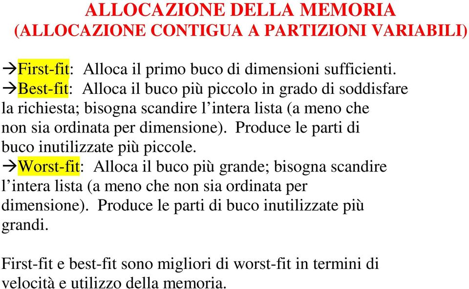 dimensione). Produce le parti di buco inutilizzate più piccole.