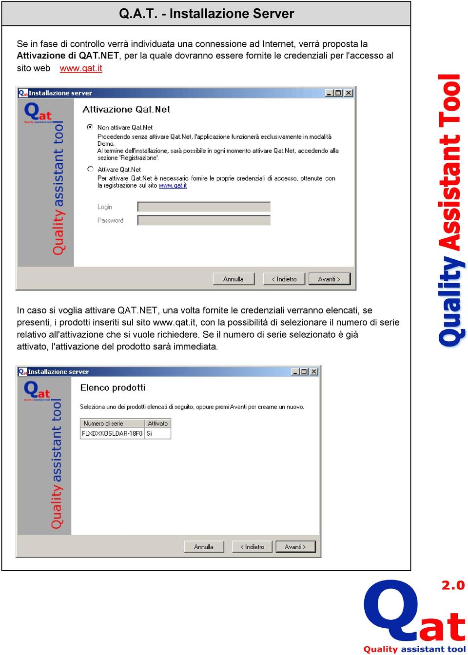 NET, una volta fornite le credenziali verranno elencati, se presenti, i prodotti inseriti sul sito www.qat.