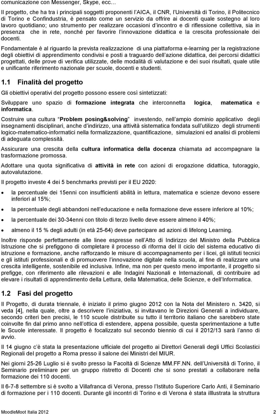 favorire l innovazione didattica e la crescita professionale dei docenti.