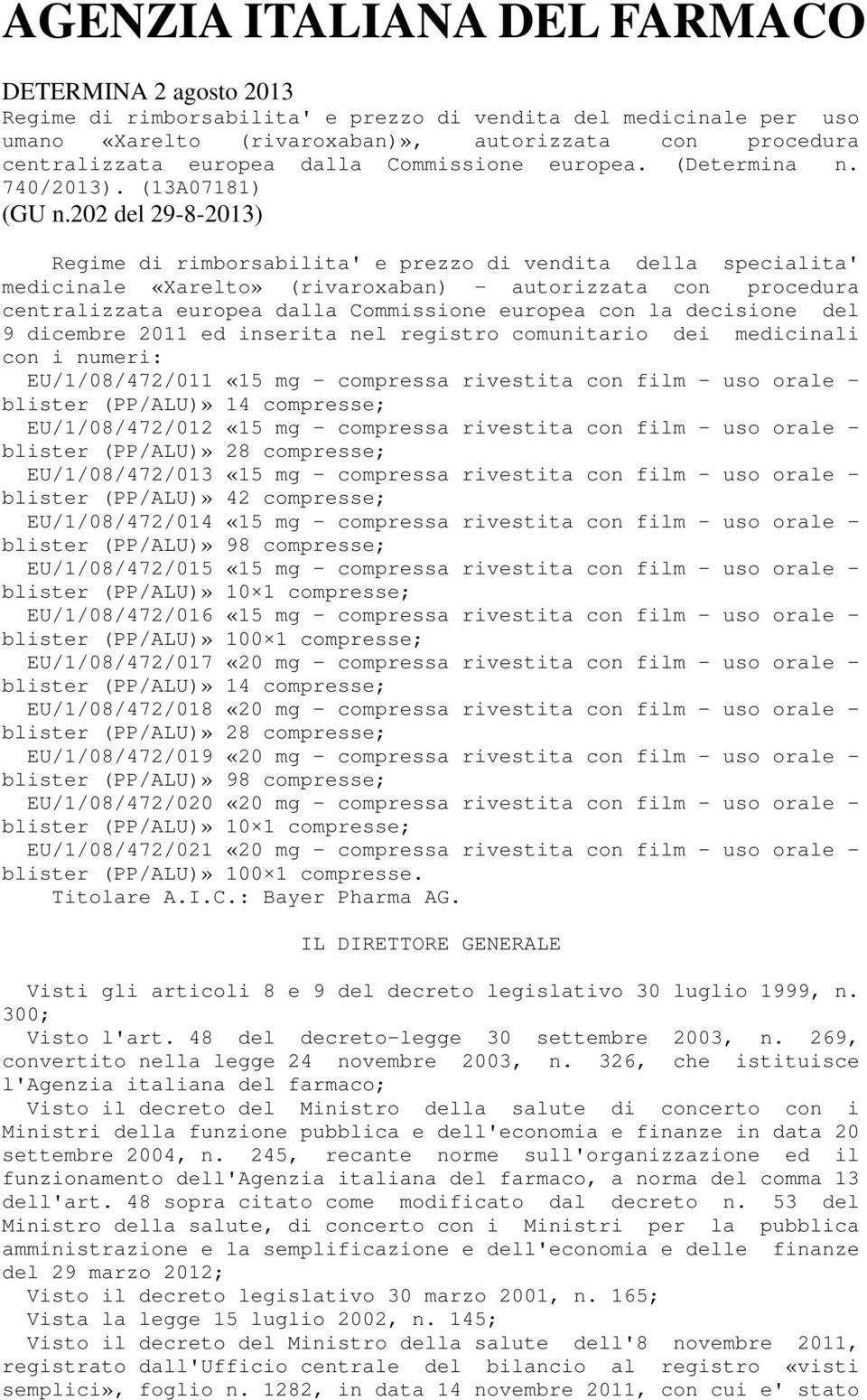 202 del 29-8-2013) Regime di rimborsabilita' e prezzo di vendita della specialita' medicinale «Xarelto» (rivaroxaban) - autorizzata con procedura centralizzata europea dalla Commissione europea con