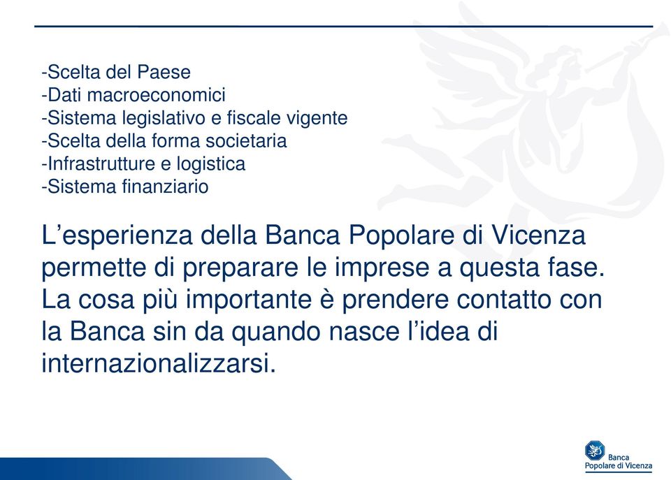 della Banca Popolare di Vicenza permette di preparare le imprese a questa fase.