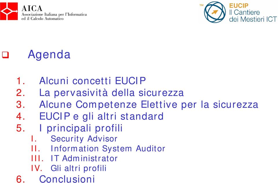EUCIP e gli altri standard 5. I principali profili I.