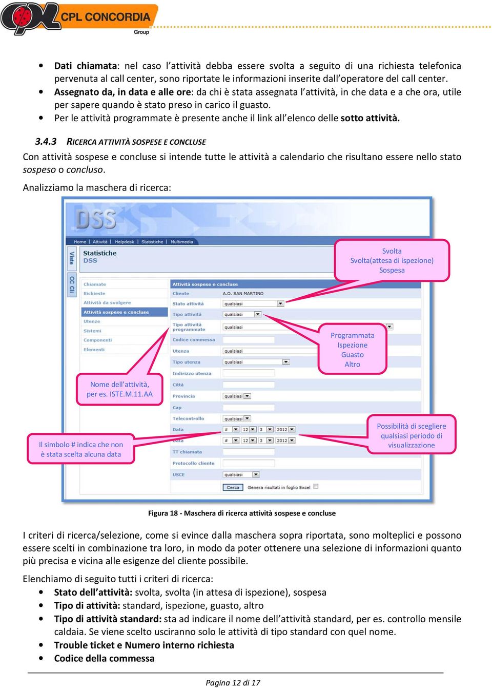 Per le attività programmate è presente anche il link all elenco delle sotto attività. 3.4.