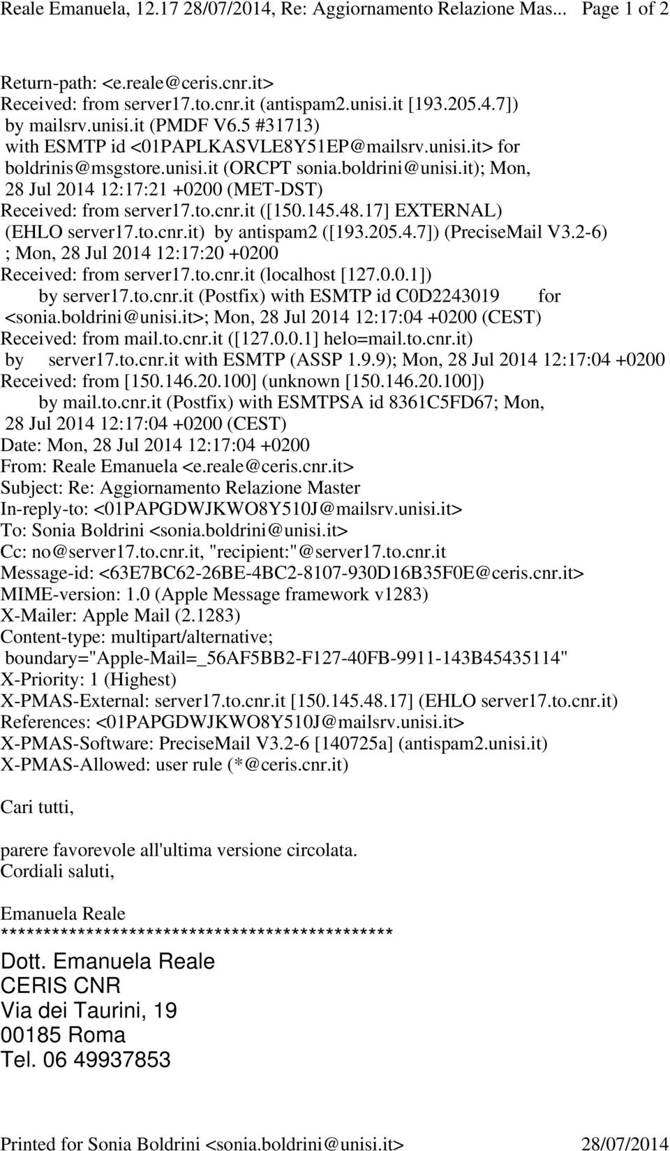 it ([150.145.48.17] ETERNAL) (EHLO server17.to.cnr.it) by antispam2 ([193.205.4.7]) (PreciseMail V3.2-6) ; Mon, 28 Jul 2014 12:17:20 +0200 Received: from server17.to.cnr.it (localhost [127.0.0.1]) by server17.