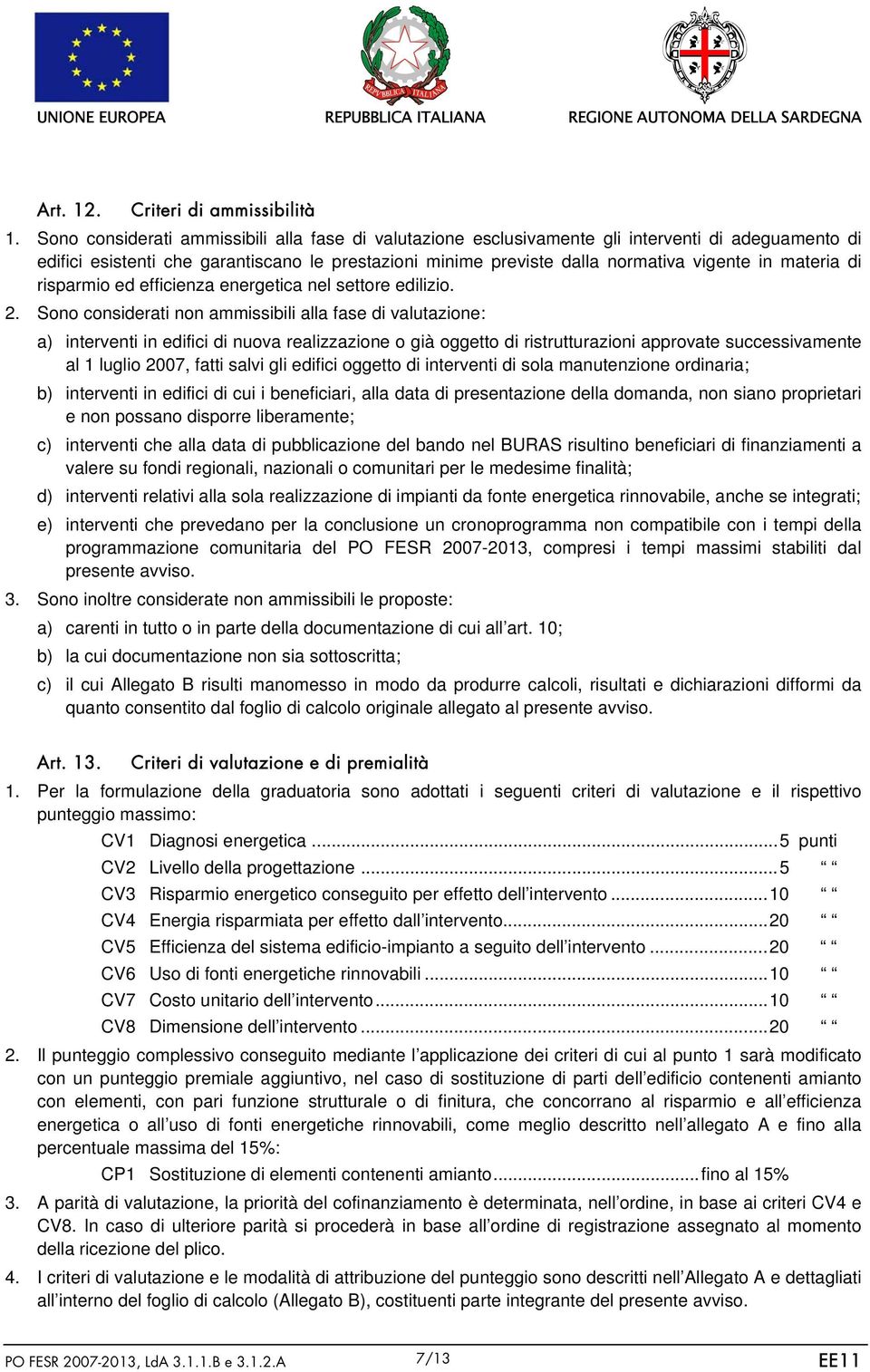 materia di risparmio ed efficienza energetica nel settore edilizio. 2.