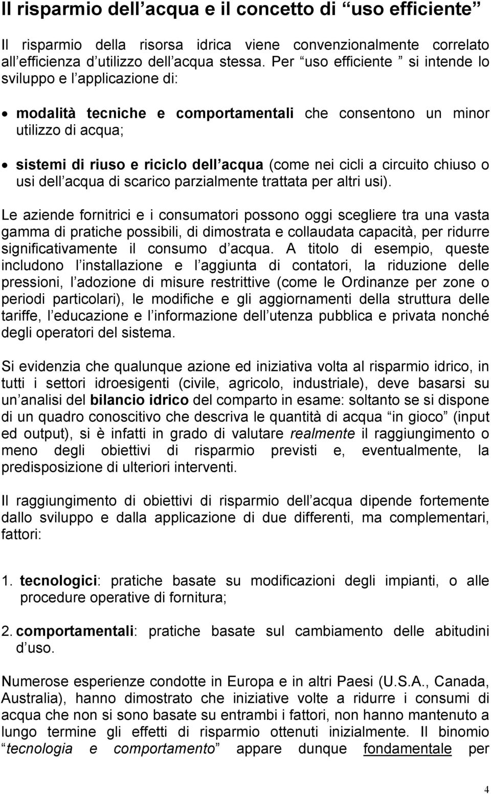 circuito chiuso o usi dell acqua di scarico parzialmente trattata per altri usi).