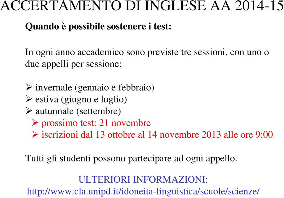 (settembre) prossimo test: 21 novembre iscrizioni dal 13 ottobre al 14 novembre 2013 alle ore 9:00