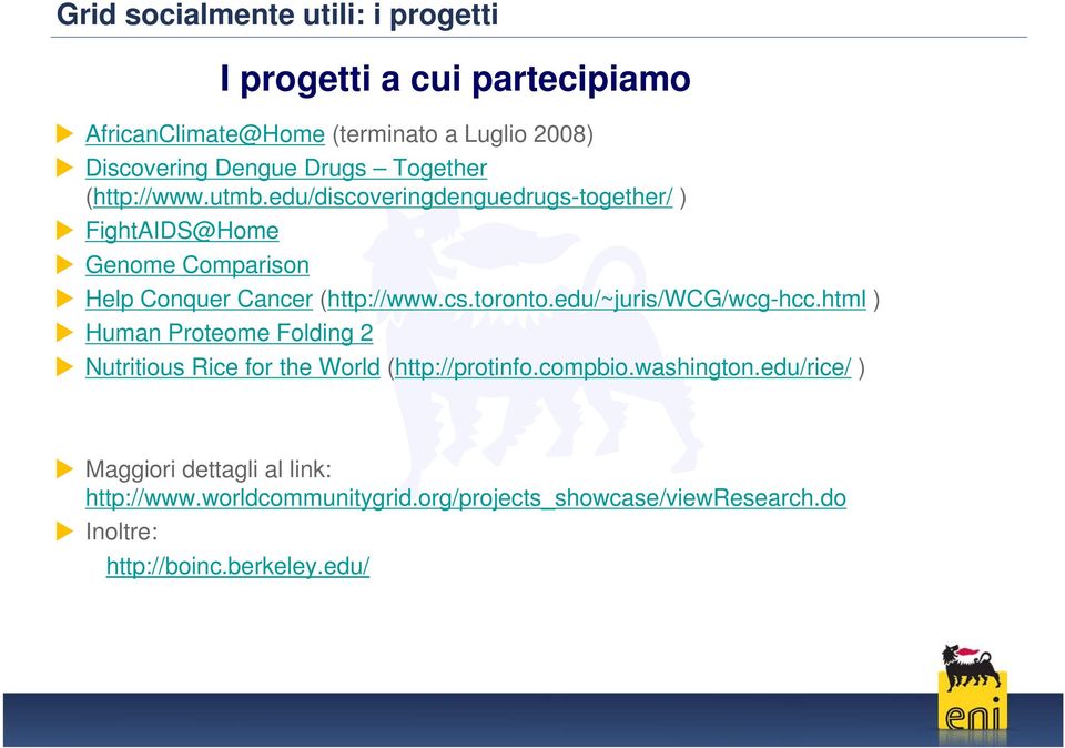 cs.toronto.edu/~juris/wcg/wcg-hcc.html ) Human Proteome Folding 2 Nutritious Rice for the World (http://protinfo.compbio.washington.
