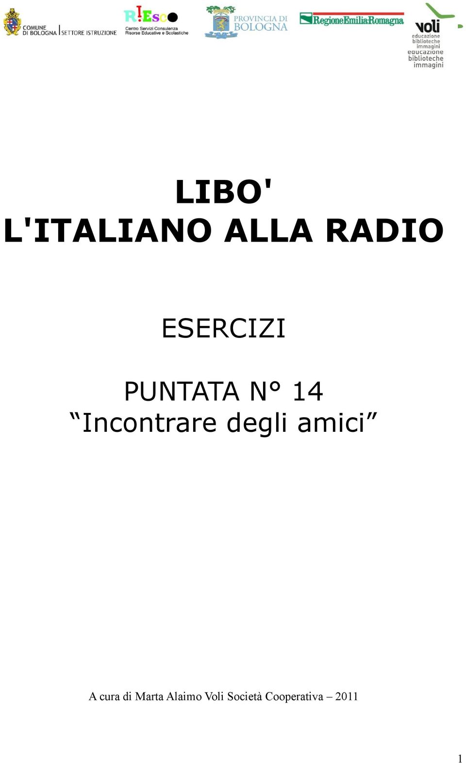 Incontrare degli amici A cura