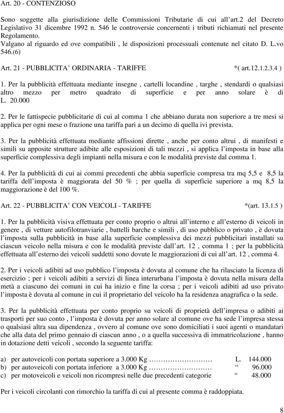 21 - PUBBLICITA ORDINARIA - TARIFFE *( art.12.1.2.3.4 ) 1.
