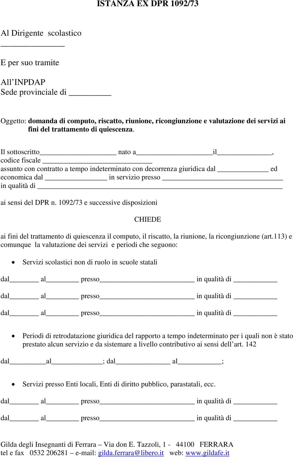 1092/73 e successive disposizioni ai fini del trattamento di quiescenza il computo, il riscatto, la riunione, la ricongiunzione (art.