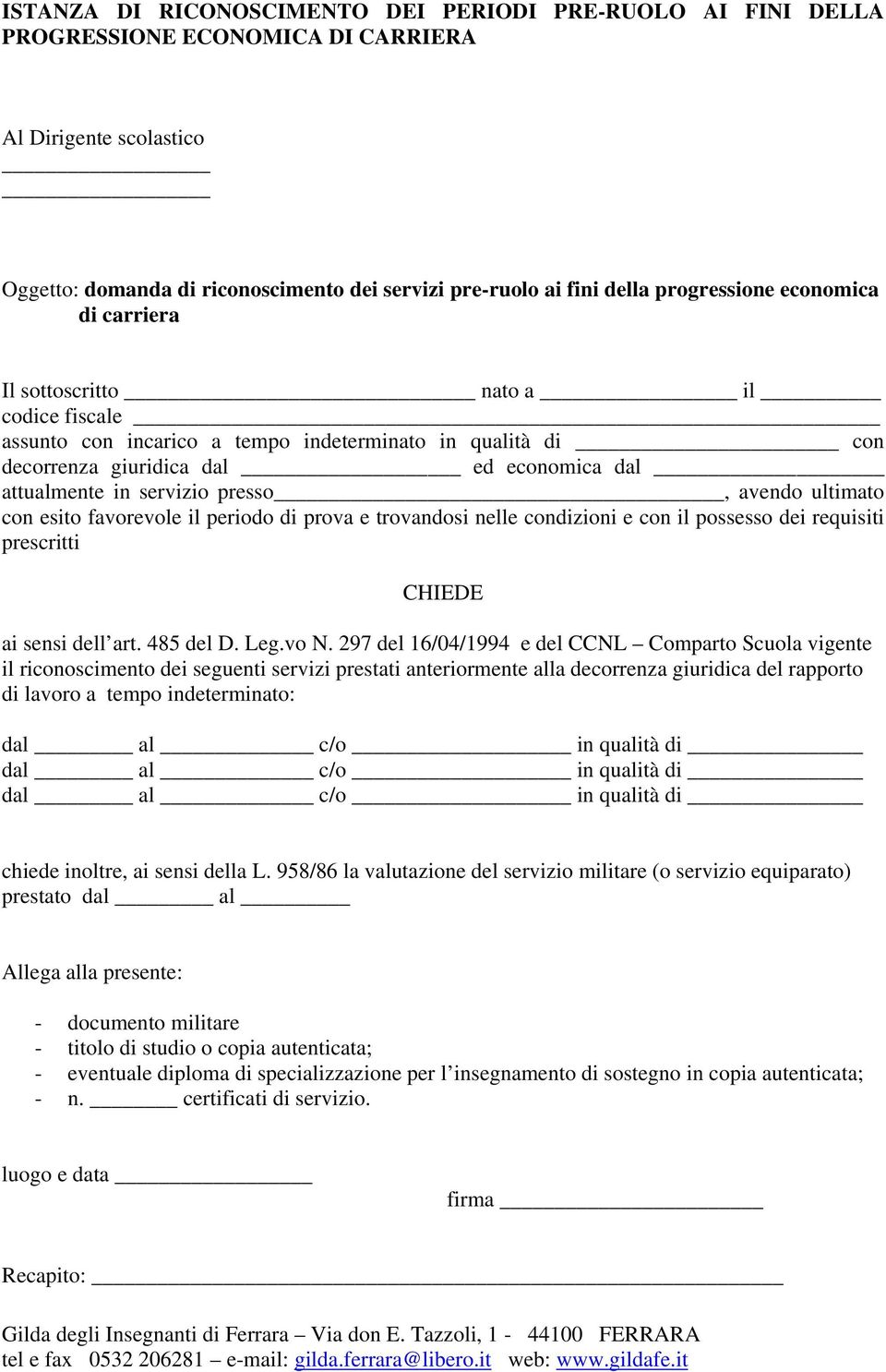 ultimato con esito favorevole il periodo di prova e trovandosi nelle condizioni e con il possesso dei requisiti prescritti ai sensi dell art. 485 del D. Leg.vo N.