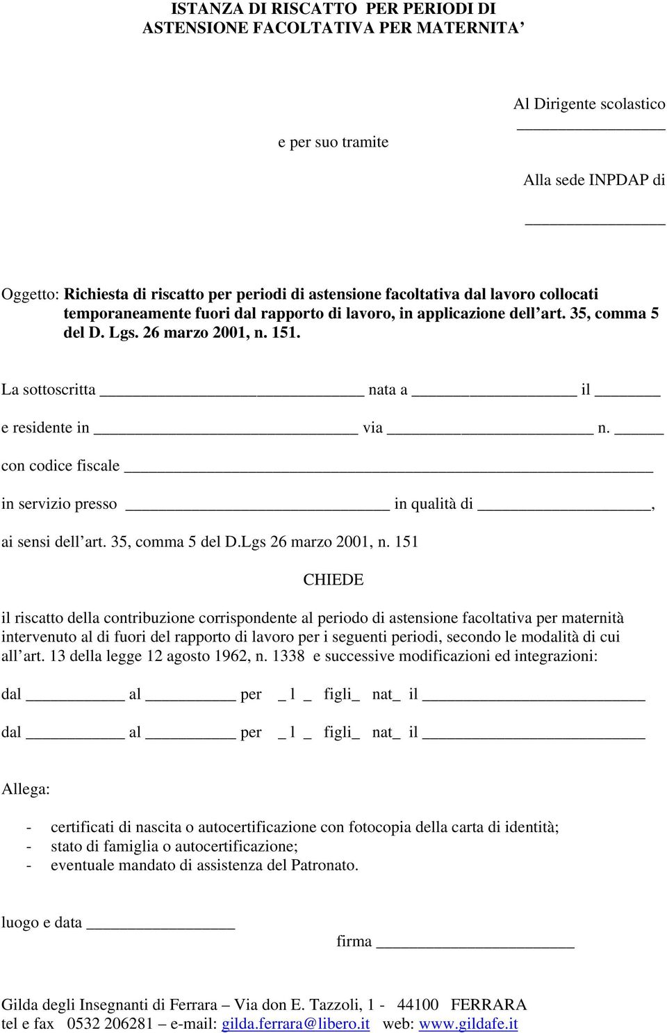 con codice fiscale in servizio presso in qualità di, ai sensi dell art. 35, comma 5 del D.Lgs 26 marzo 2001, n.