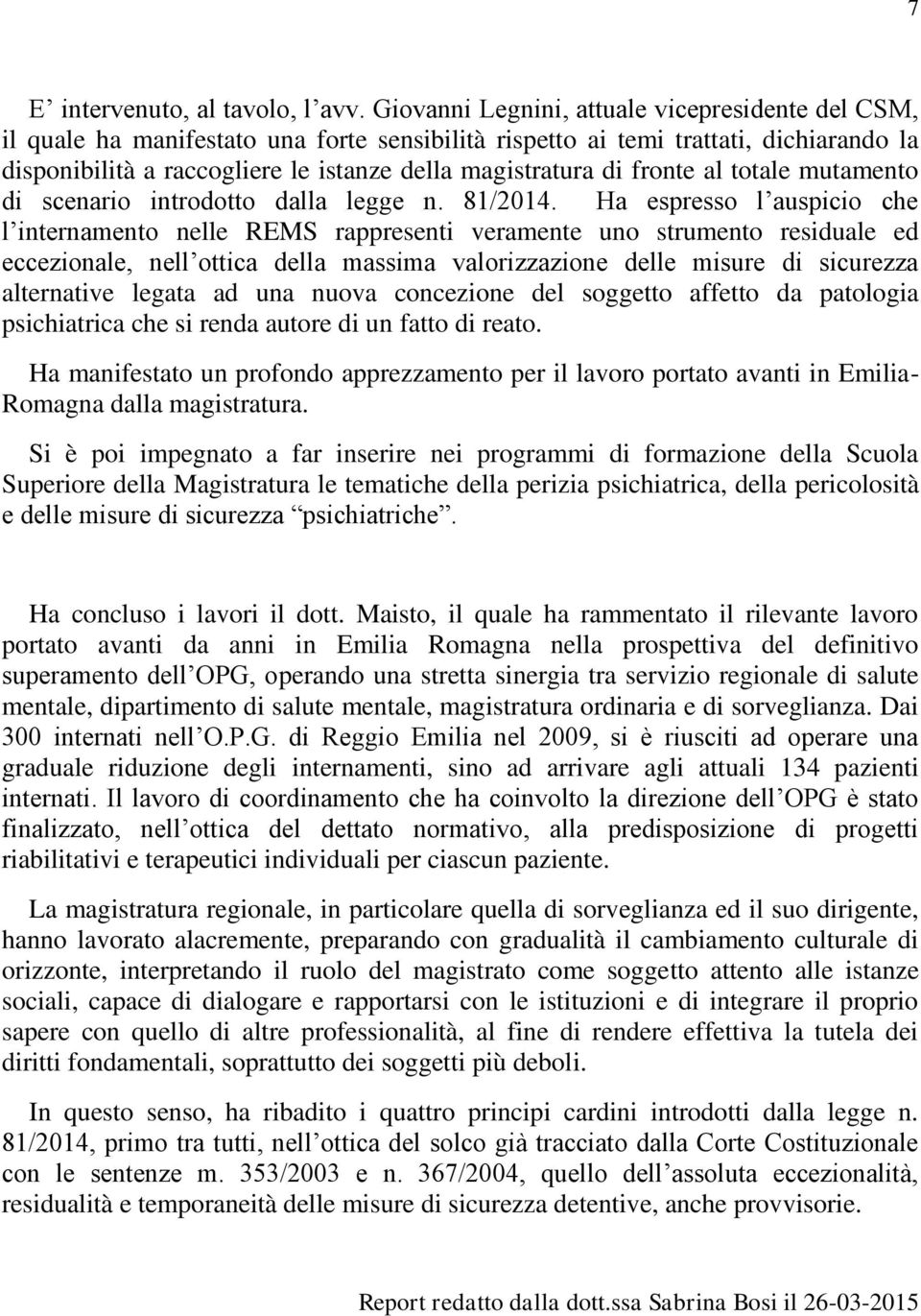 fronte al totale mutamento di scenario introdotto dalla legge n. 81/2014.