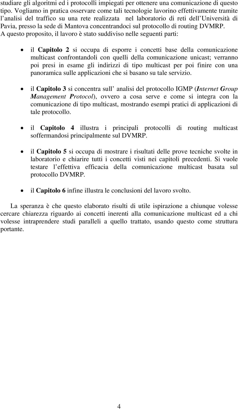 Mantova concentrandoci sul protocollo di routing DVMRP.