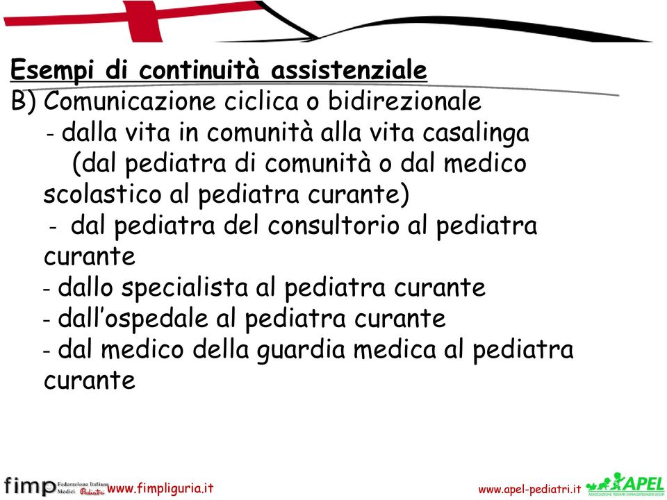 curante) - dal pediatra del consultorio al pediatra curante - dallo specialista al pediatra