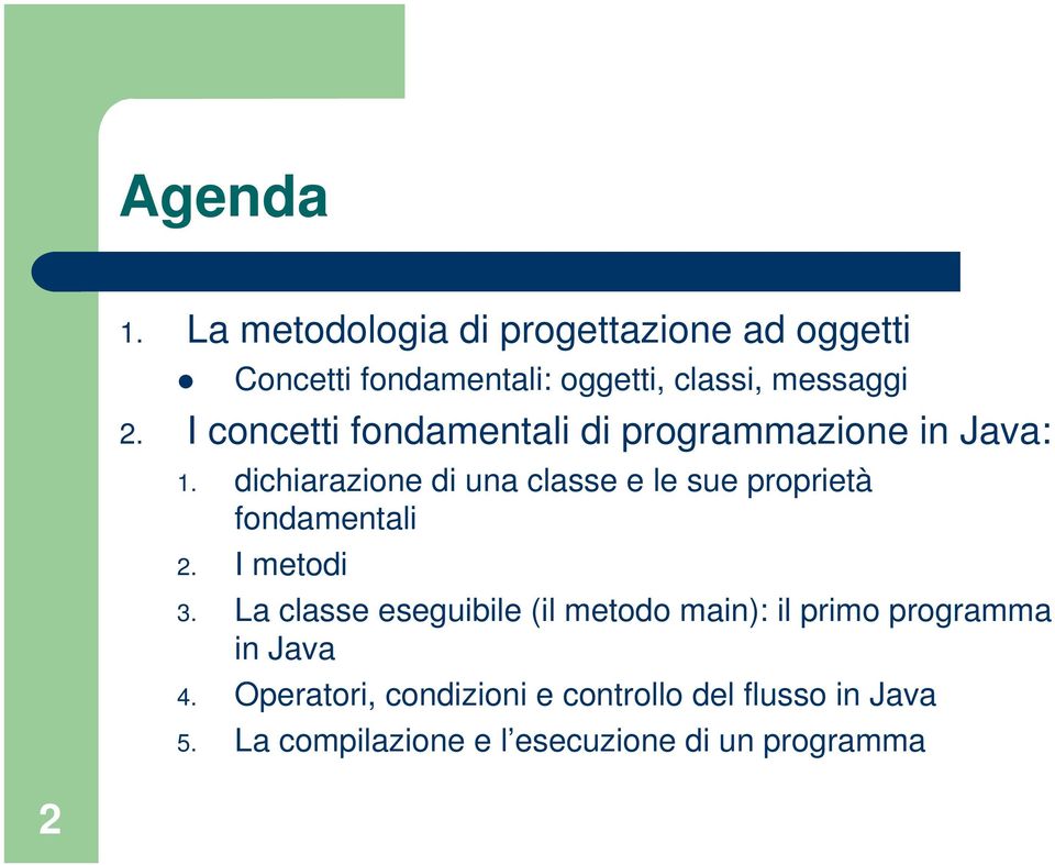 I concetti fondamentali di programmazione in Java: 1.