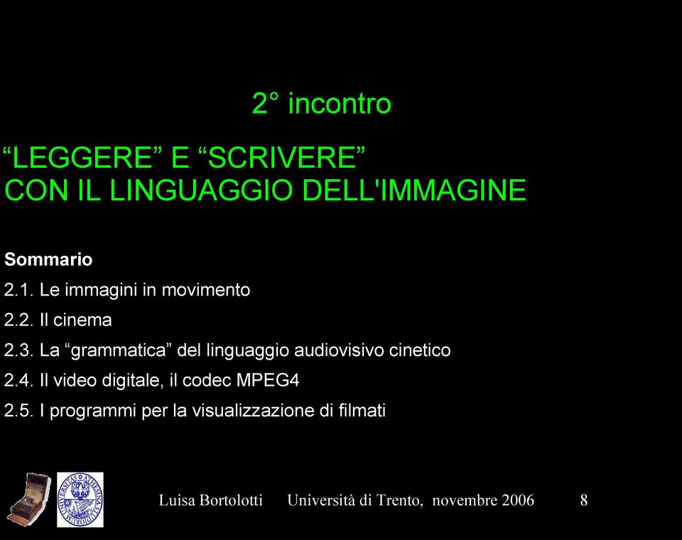 La grammatica del linguaggio audiovisivo cinetico 2.4.