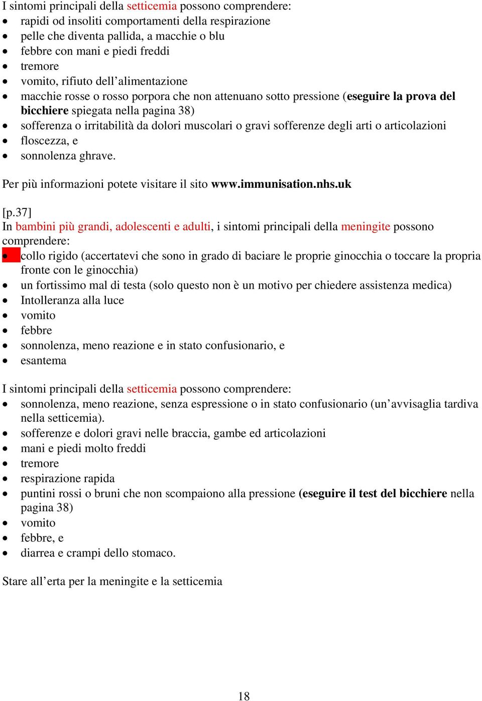 muscolari o gravi sofferenze degli arti o articolazioni floscezza, e sonnolenza ghrave. [p.