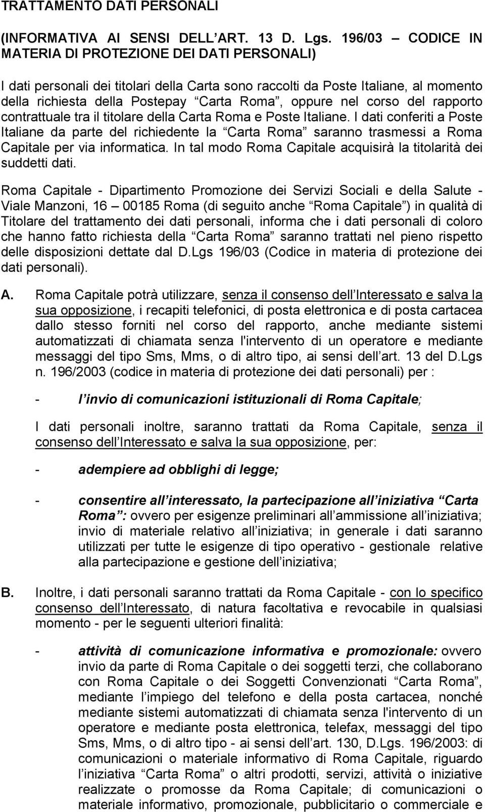corso del rapporto contrattuale tra il titolare della Carta Roma e Poste Italiane.