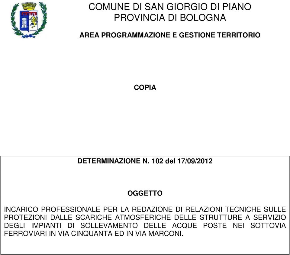 102 del 17/09/2012 OGGETTO INCARICO PROFESSIONALE PER LA REDAZIONE DI RELAZIONI TECNICHE SULLE