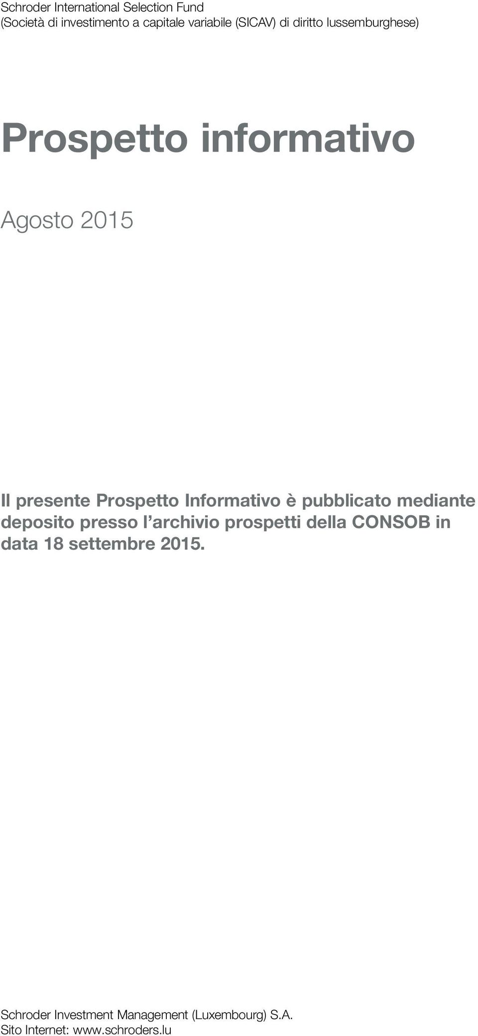 Informativo è pubblicato mediante deposito presso l archivio prospetti della CONSOB in data