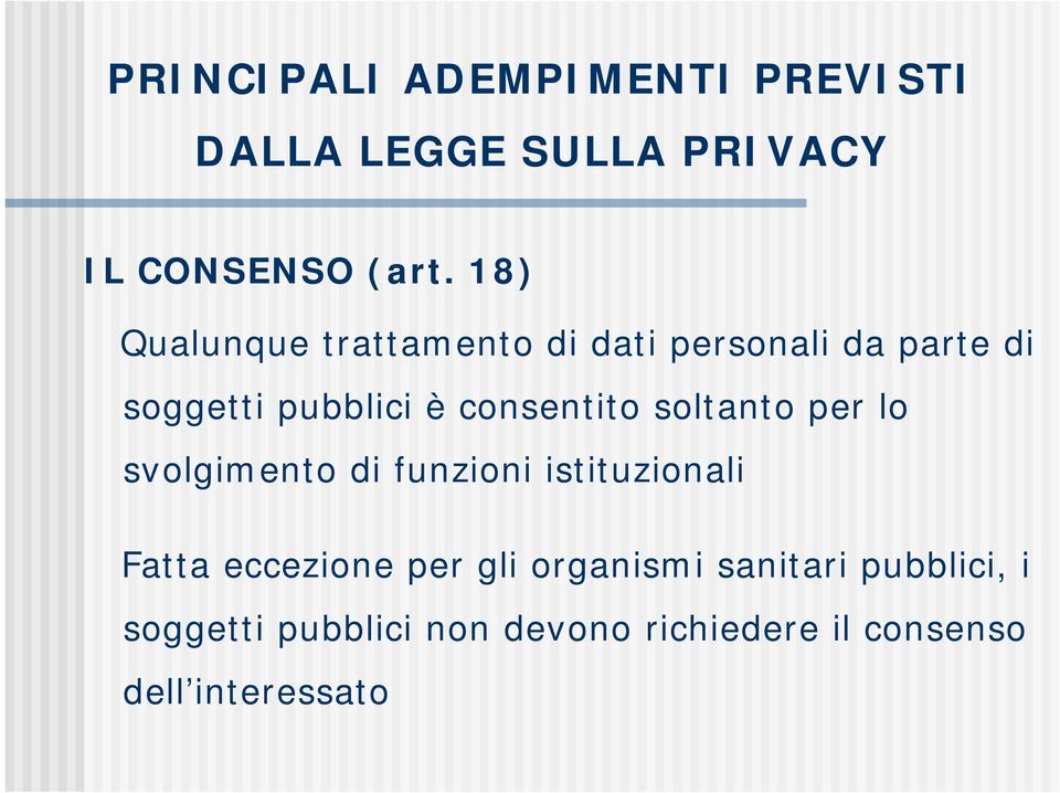 consentito soltanto per lo svolgimento di funzioni istituzionali Fatta eccezione per