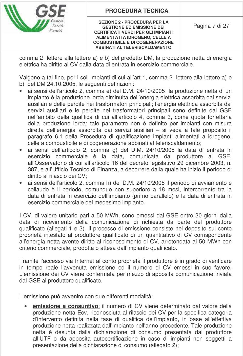 24.10.2005, le seguenti definizioni: ai sensi dell articolo 2, comma e) del D.M.