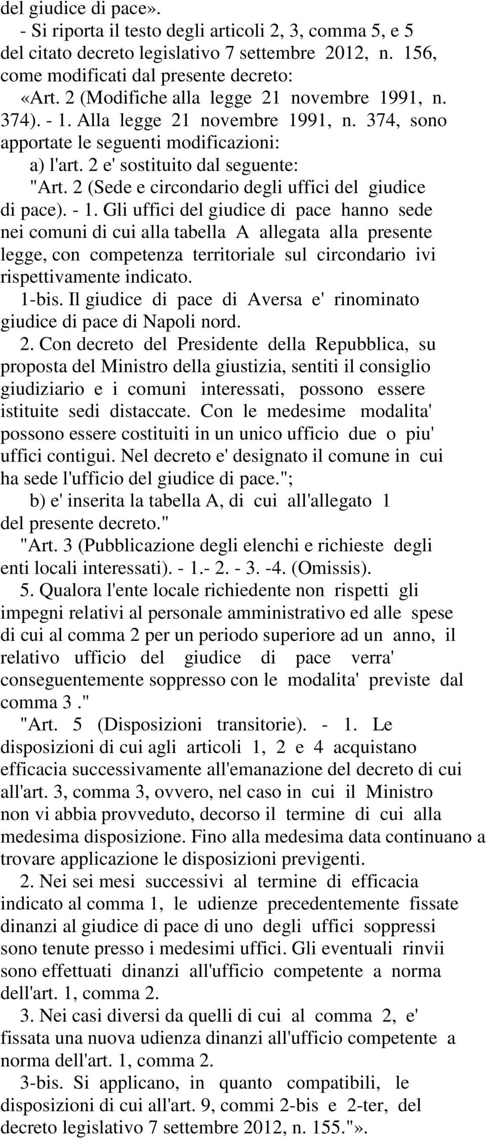 2 (Sede e circondario degli uffici del giudice di pace). - 1.