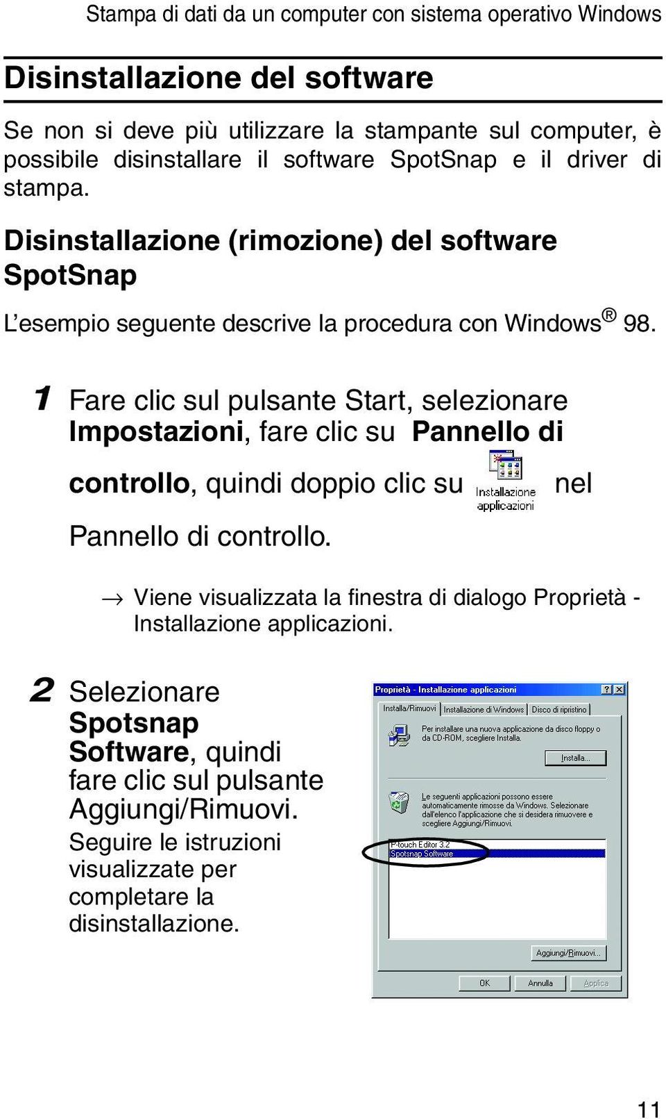 1 Fare clic sul pulsante Start, selezionare Impostazioni, fare clic su Pannello di controllo, quindi doppio clic su Pannello di controllo.