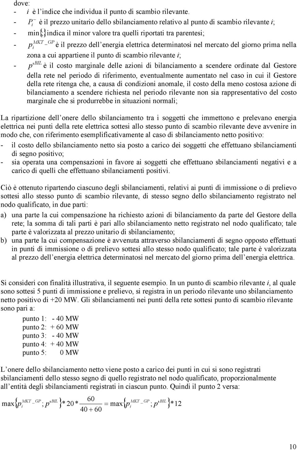 mercato del gorno prma nella zona a cu appartene l punto d scambo rlevante ; BIL - p' è l costo margnale delle azon d blancamento a scendere ordnate dal Gestore della rete nel perodo d rfermento,