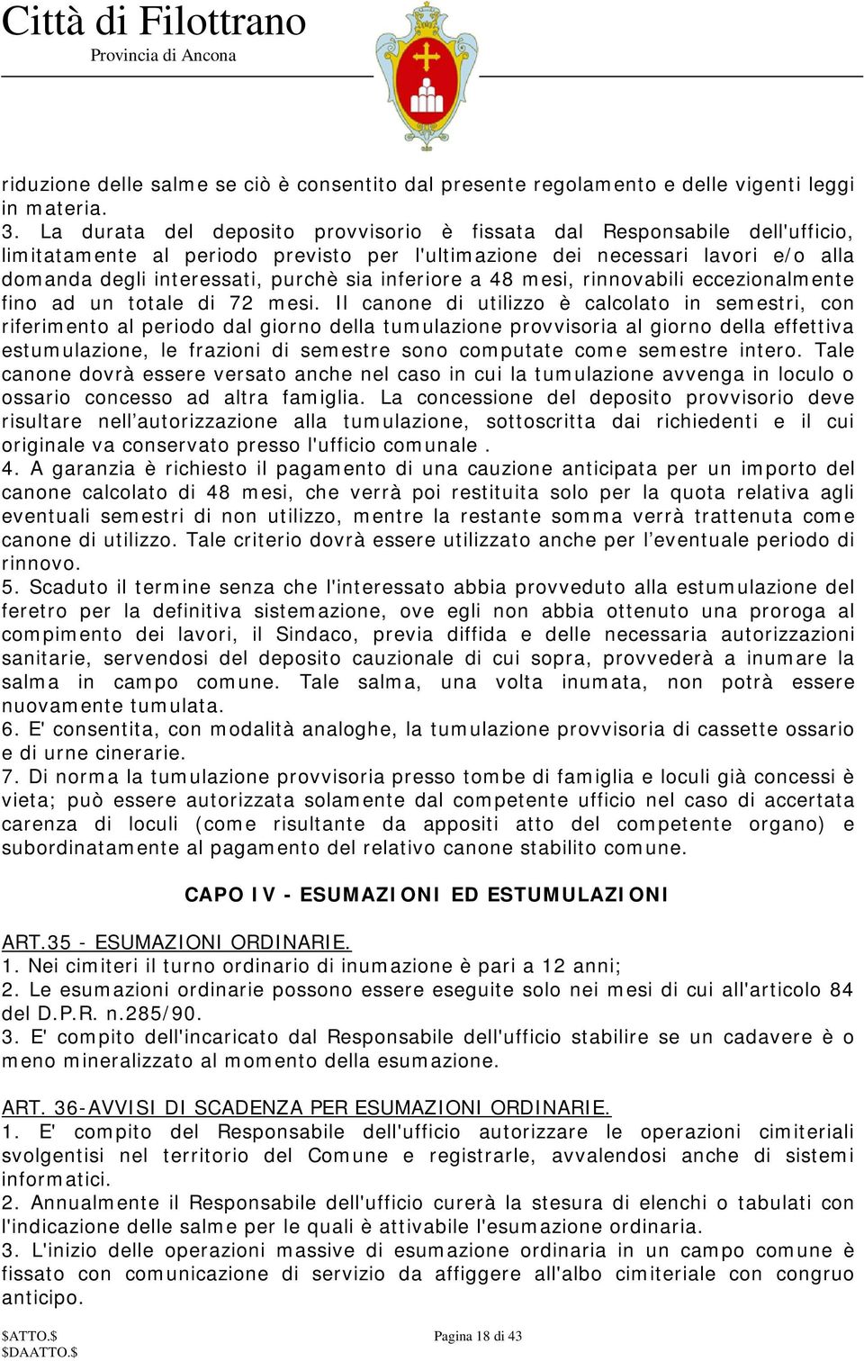 inferiore a 48 mesi, rinnovabili eccezionalmente fino ad un totale di 72 mesi.