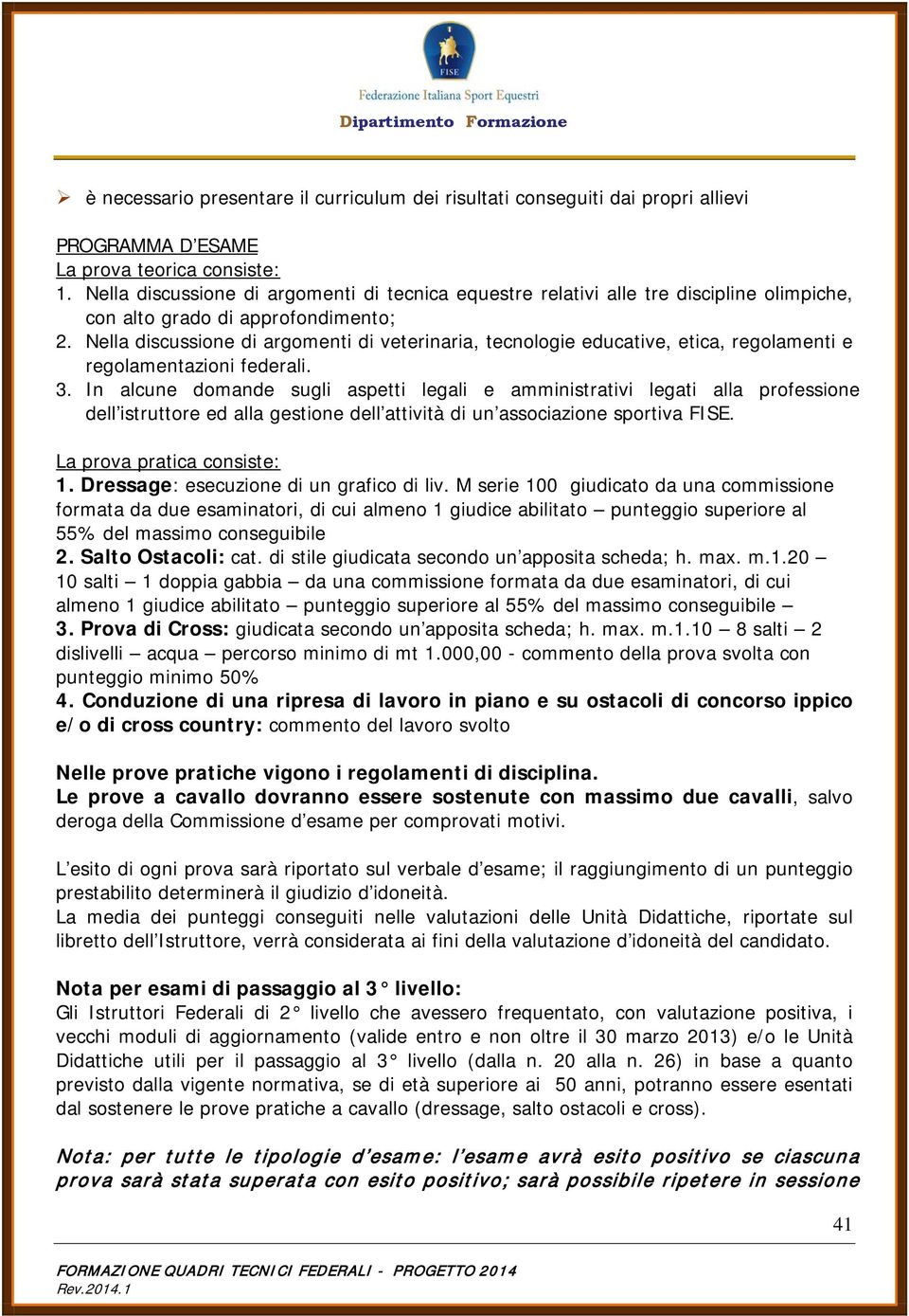 Nella discussione di argomenti di veterinaria, tecnologie educative, etica, regolamenti e 3.