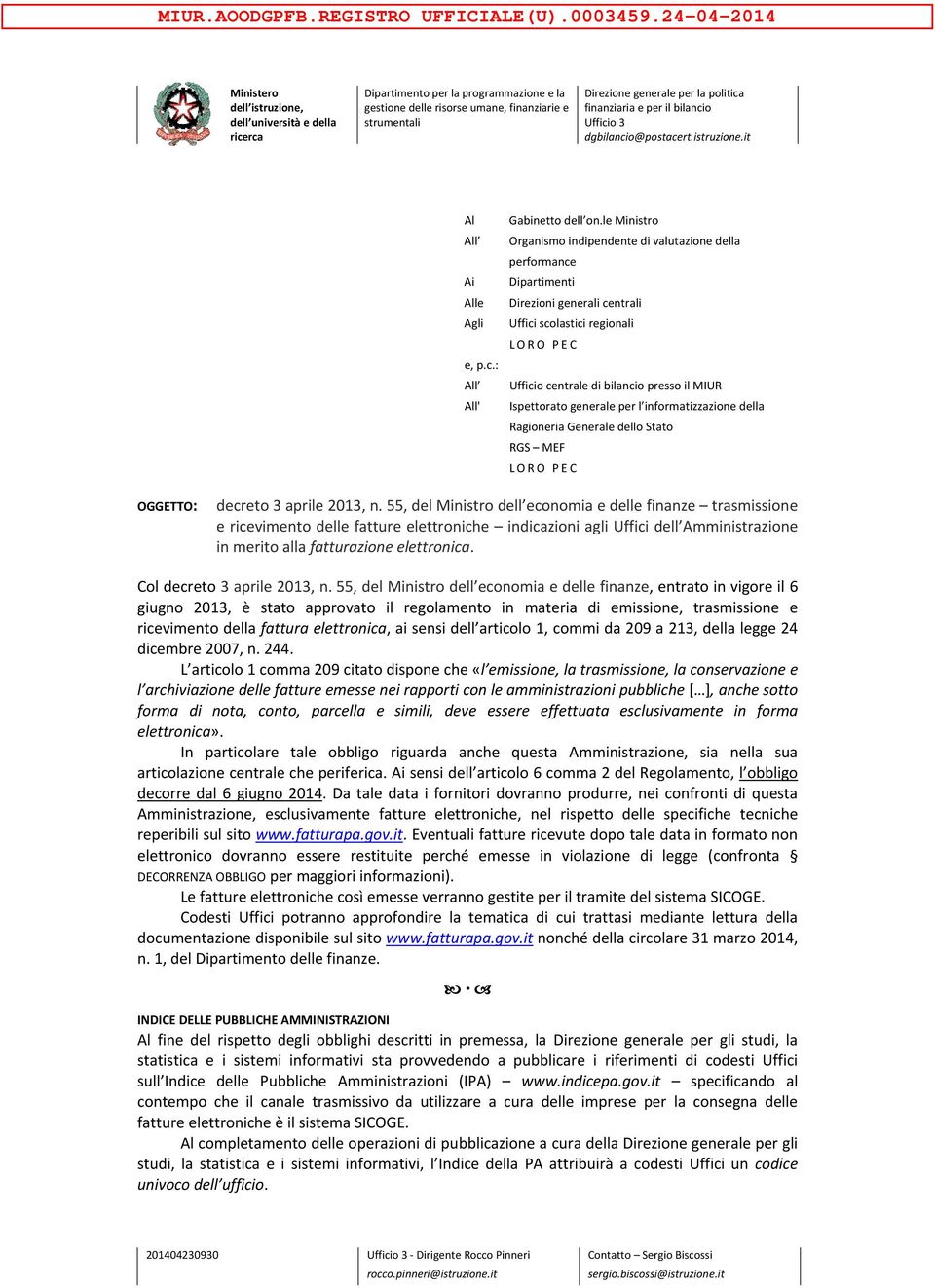 Ispettorato generale per l informatizzazione della Ragioneria Generale dello Stato RGS MEF LORO PEC OGGETTO: decreto 3 aprile 2013, n.